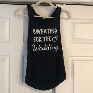Sweating for the wedding work out tank top